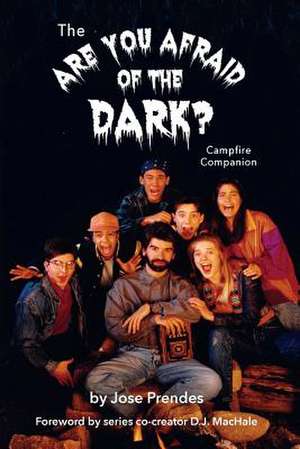 The Are You Afraid of the Dark Campfire Companion de Jose Prendes