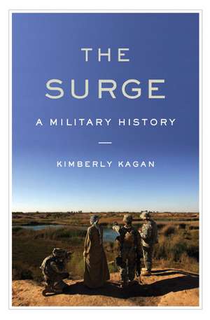 The Surge: A Military History de Kimberly Kagan