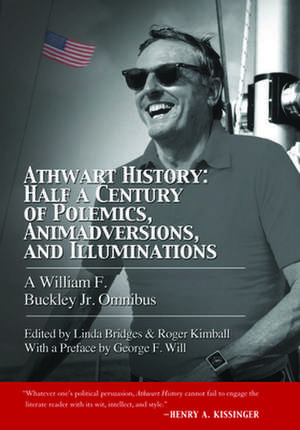 Athwart History: A William F. Buckley Jr. Omnibus de Roger Kimball