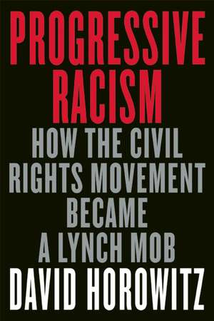 Progressive Racism de David Horowitz