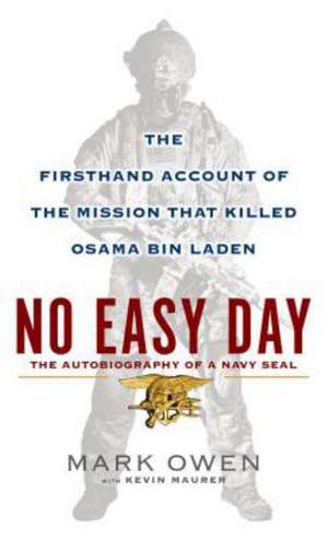 No Easy Day: An Autobiography of a Navy Seal de Mark Owen