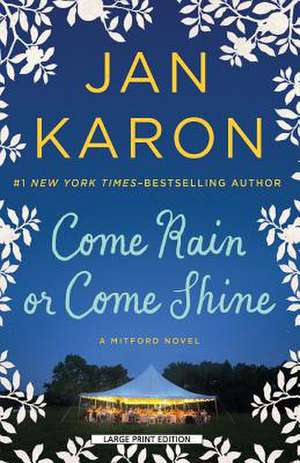 Come Rain or Come Shine de Jan Karon