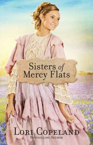 Sisters of Mercy Flats de Lori Copeland