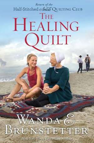 The Healing Quilt de Wanda E. Brunstetter