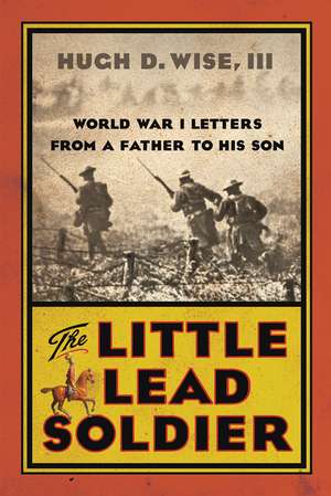 The Little Lead Soldier de Hugh D. Wise, III