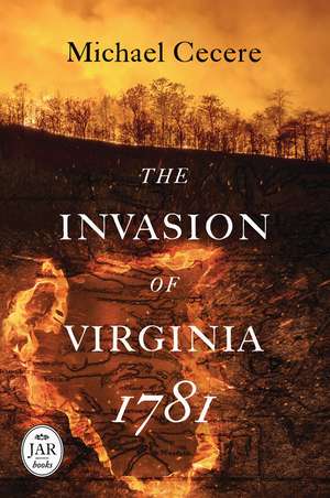 The Invasion of Virginia, 1781 de Michael Cecere