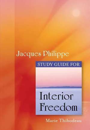 Interior Freedom Study Guide de Marie Thibodeau