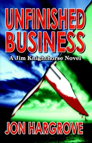 Unfinished Business de Jon Hargrove