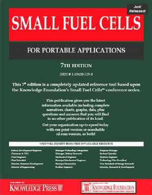 Small Fuel Cells for Portable Applications, 7th Edition de Knowledge Foundation