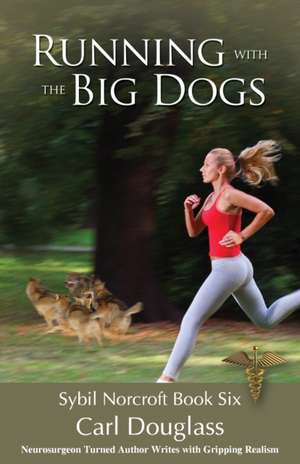 Running With The Big Dogs de Carl Douglass