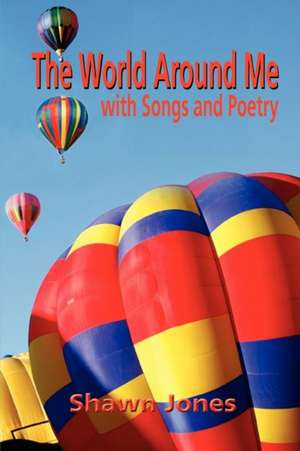 The World Around Me with Songs and Poetry de Shawn Jones