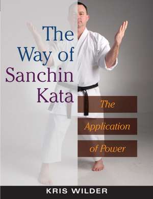 The Way of Sanchin Kata de Kris Wilder