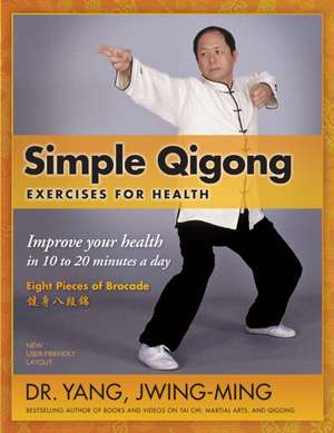 Simple Qigong Exercises for Health de Jwing Ming Yang