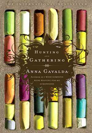 Hunting and Gathering de Anna Gavalda