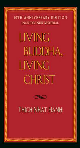 Living Buddha, Living Christ de Thich Nhat Hanh