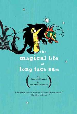 The Magical Life of Long Tack Sam de Ann Marie Fleming