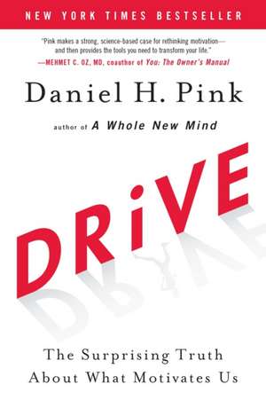 Drive: The Surprising Truth about What Motivates Us de Daniel Pink