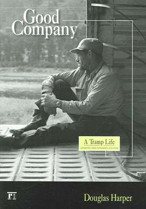 Good Company: A Tramp Life de Douglas Harper