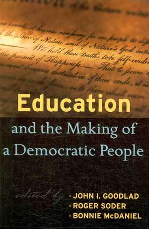 Education and the Making of a Democratic People de John I. Goodlad