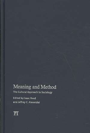 Meaning and Method: The Cultural Approach to Sociology de Isaac Reed