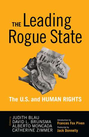 Leading Rogue State: The U.S. and Human Rights de Judith R. Blau