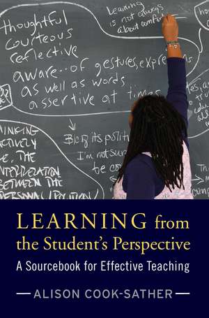 Learning from the Student's Perspective: A Sourcebook for Effective Teaching de Alison Cook-Sather