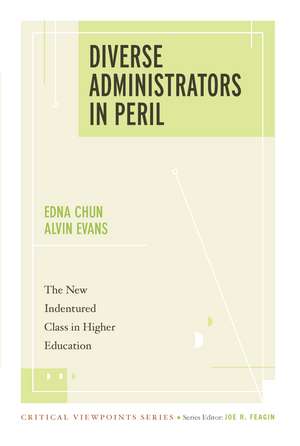 Diverse Administrators in Peril: The New Indentured Class in Higher Education de Edna Chun