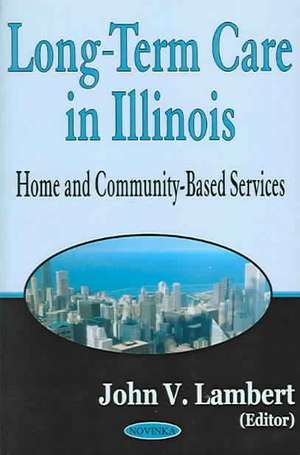 Long Term Care in Illinois de John V. Lambert