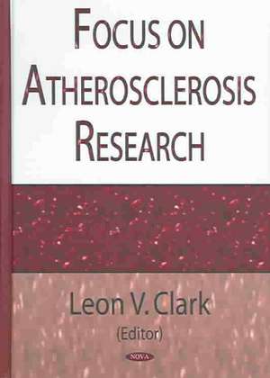 Focus on Atherosclerosis Research de Leon V. Clark