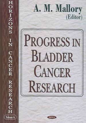 Progress in Bladder Cancer Research de A M Mallory