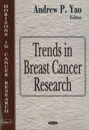 Trends in Breast Cancer Research de Andrew P. Yao