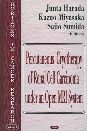 Percutaneous Cryotherapy of Renal Cell Carcinoma Under an Open MRI System de Junta Harada