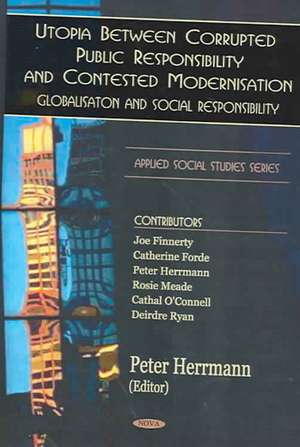 Utopia Between Corrupted Public Responsibility and Contexted Modernisation de Peter Herrmann