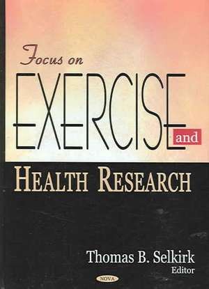 Focus on Exercise and Health Research de Thomas B. Selkirk