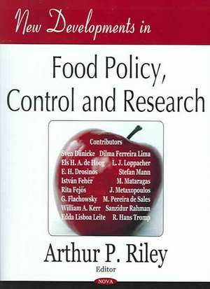 New Developments in Food Policy, Control and Research de Arthur P. Riley