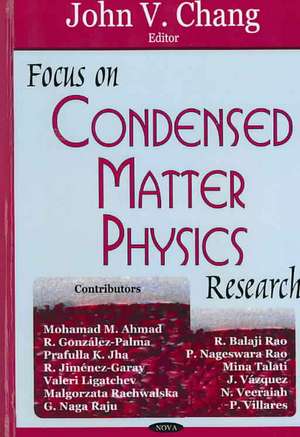 Focus on Condensed Matter Physics Research de John V. Chang