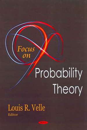 Focus on Probability Theory de Louis R. Velle