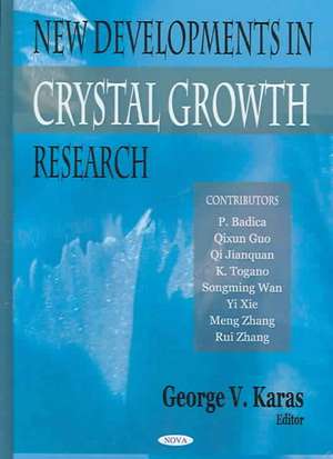 New Developments in Crystal Growth de George V. Karas