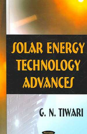 Solar Energy Technology Advances de G. N. Tiwari