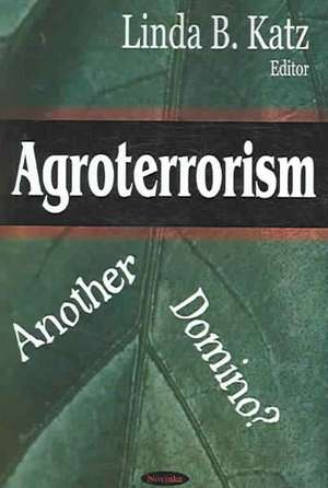 Agroterrorism de Linda B. Katz