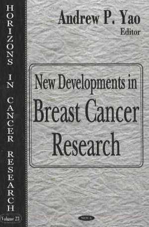 New Developments in Breast Cancer Research de Andrew P. Yao