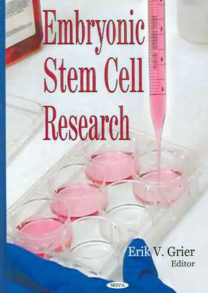 Embryonic Stem Cell Research de Erik V. Grier