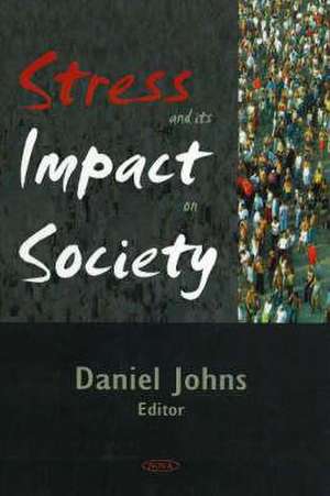 Stress and Its Impact on Society de Daniel Johns