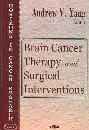 Brain Cancer Therapy and Surgical Interventions de Andrew V. Yang