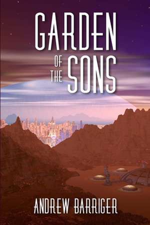 Garden of the Sons de Andrew Barriger