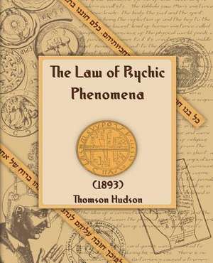 The Law of Psychic Phenomena (1893) de Thomson Hudson