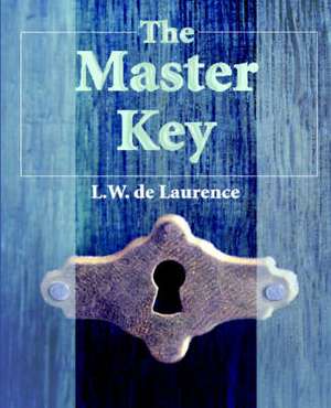 The Master Key de L. W. de Laurence