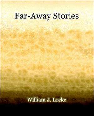 Far-Away Stories (1919) de William J. Locke