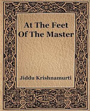 At the Feet of the Master: The History of Netherlands de Jiddu Krishnamurti