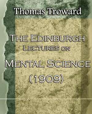 The Edinburgh Lectures on Mental Science (1909) de Thomas Troward